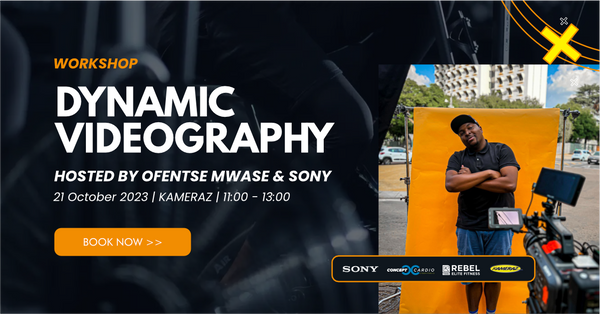 Workshop: Dynamic Videography with Ofentse Mwase & Sony