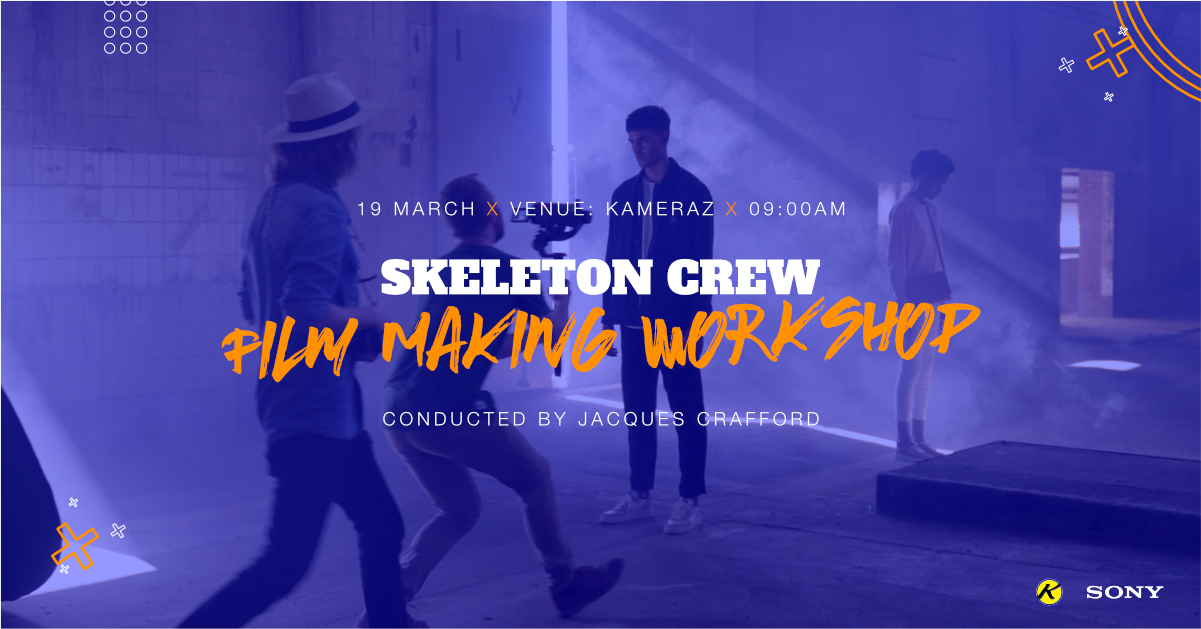 Skeleton Crew Filmmaking Workshop with Jacques Crafford and Sony